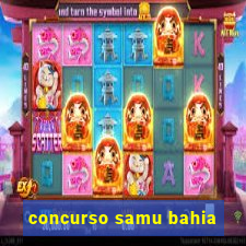 concurso samu bahia